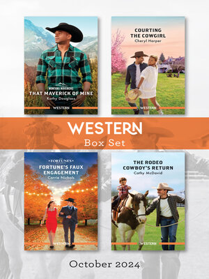 cover image of Western Box Set Oct 2024/That Maverick of Mine/Courting the Cowgirl/Fortune's Faux Engagement/The Rodeo Cowboy's Return